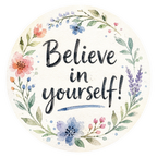 Believe in yourself Vinyl Sticker